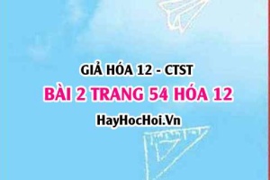 Giải bài 2 trang 54 Hóa 12 Chân trời sáng tạo SGK